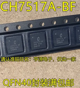 1-10KS CH7517A-BF CH7517A QFN40