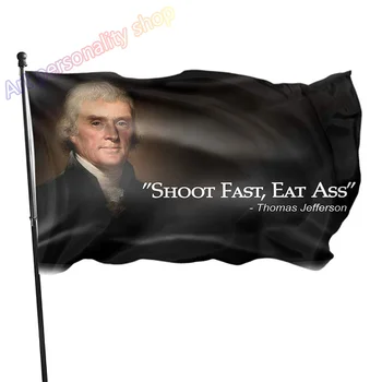 Thomas Jefferson Střílet Rychle, Jíst Zadek Legrační Citát 3x5 Vlajky Banner pro Vysoké školy Koleji Pokoje